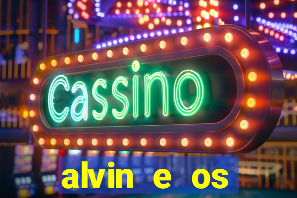 alvin e os esquilos 3 filme completo dublado mega filmes